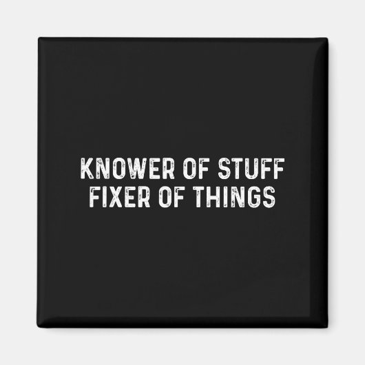 Knower Of Stuff Fixer Of Things Men Dad Funny Mech Magnet (Vorne)