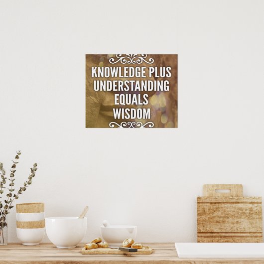 Knowledge Plus Verständnis für Weisheitsposter Poster (Küche)