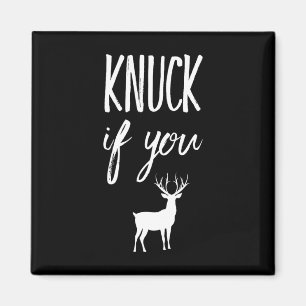 Knuck, wenn du dich gegen Funny aufhältst Magnet
