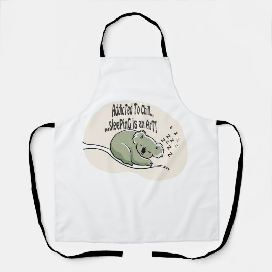Koala Addicted to Chill 1 Humorbotschaft Schürze (Vorderseite)
