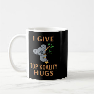 Koala Bear I Give Top Koality Hugs Koalas Kaffeetasse
