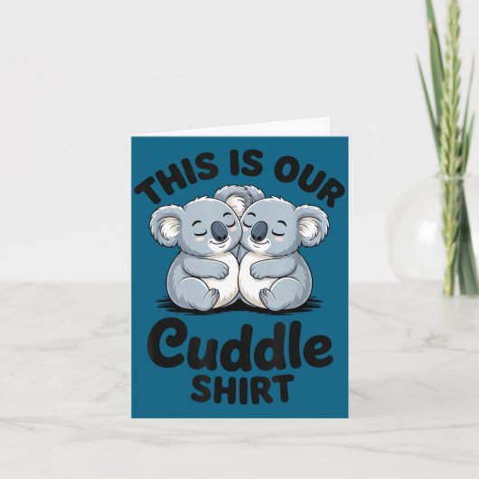 Koala Couple Matching This Is Our Cuddle Karte (Vorderseite)