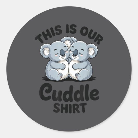 Koala Couple Matching This Is Our Cuddle Runder Aufkleber (Vorderseite)