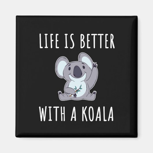 Koala - Das Leben ist besser mit einem Koala Magnet (Vorne)
