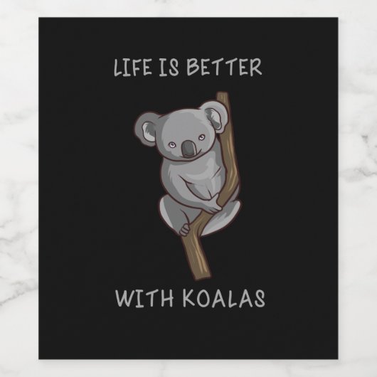 Koala - Das Leben ist besser mit Koalas Weinetikett (Einzelnes Label)