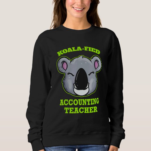Koala Fied Accounting Teacher Sweatshirt (Vorderseite)
