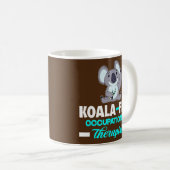Koala Fied Occupational Therapy Funny Kaffeetasse (VorderseiteRechts)