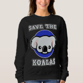 Koala for Men and Women  Save the Koalas Sweatshirt (Vorderseite)