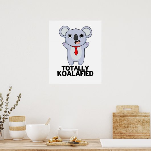 Koala-Funny Koala Bear Pun Poster (Küche)