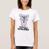 Koala-Funny Koala Bear Pun T-Shirt (Vorderseite)