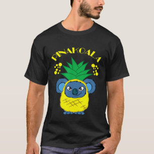 Koala Funny Pun - Niedlicher Pinakoala - Koala T-Shirt
