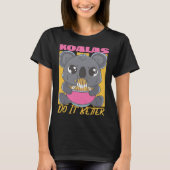 Koala Koalas Do It Better T-Shirt (Vorderseite)