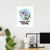 Koala-ty Thyme Funny Koala Thyme Pun Poster (Heimbüro)