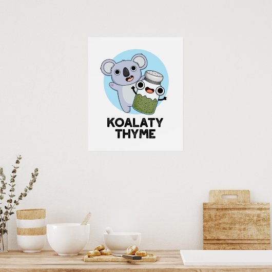 Koala-ty Thyme Funny Koala Thyme Pun Poster (Küche)