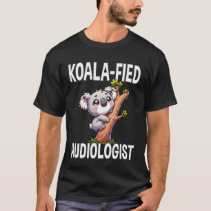 Koalafied Audiologe - Koala Liebhaber Audiologie W T-Shirt
