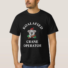 Koalafied Crane Operator T - Shirts