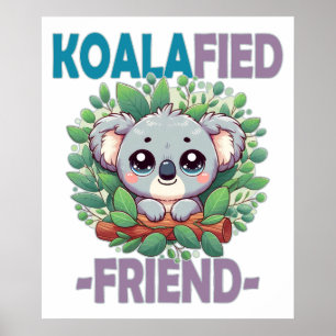 Koalafied Freund lustiger Wortwitz Süßes Baby Koal Poster