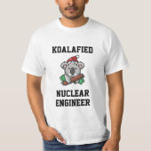 Koalafied Nuklear Engineer T - Shirt (Vorderseite)
