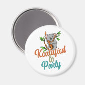 Koalafied to Party Qualifizierter Pun Niedlich und Magnet (Vorderseite/Rückseite)