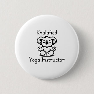 Koalafied Yoga Teacher, Cute Meditating Koala Bear Button