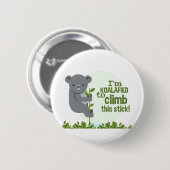 Koalafied zu klettern, Funny Cool Koala Button (Vorne & Hinten)