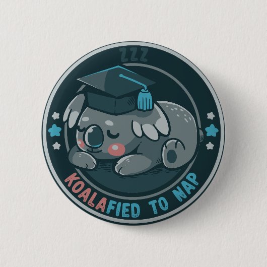 Koalafiziert zum Nickerchen Button (Vorderseite)