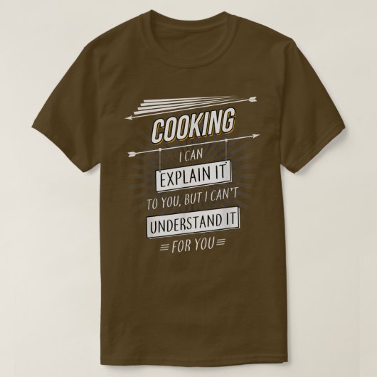 Koch-Geschenk lustiges Design mit Cooking-Zitat T-Shirt (Design vorne)