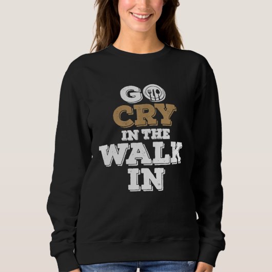 Koch Küchenpersonal weint zu Fuß Sweatshirt (Vorderseite)
