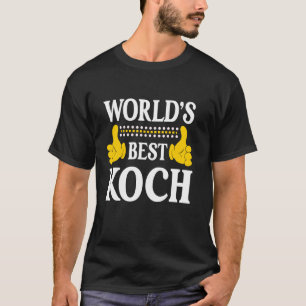 Koch Surname Funny Team Familie Nachname World's B T-Shirt
