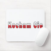 Kocham Cie - I Liebe Sie Mousepad (Mit Mouse)