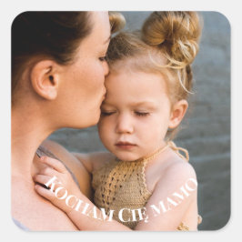 Kocham Cię mamo I Liebe Sie Mama im polnischen Fot Quadratischer Aufkleber