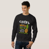 Köche sind wie Ananas. Sweatshirt (Vorne ganz)