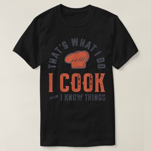 Kochen, das, was ich koche, ich kenne Dinge T-Shirt (Design vorne)