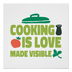 Kochen ist Liebe, die sichtbar wird Poster