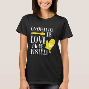 Kochen ist Liebe macht sichtbare Mutter kochen Koc T-Shirt