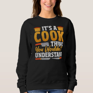Kochen Koch Kochen Es ist ein Kochen, das man nich Sweatshirt