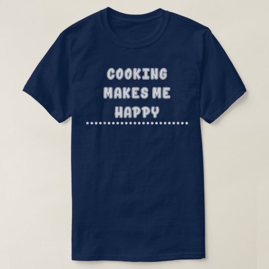 Kochen macht mich glücklich, sarkastisch gesund T-Shirt (Design vorne)
