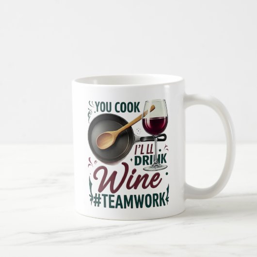 Kochen Sie, ich trinke Wein #Teamwork - Wein Lover Kaffeetasse (Rechts)