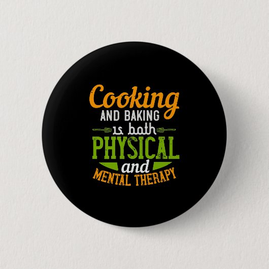 Kochen und Backen ist sowohl physisch als auch psy Button (Vorderseite)