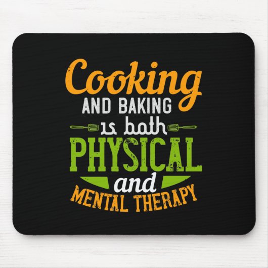 Kochen und Backen ist sowohl physisch als auch psy Mousepad (Vorne)