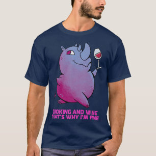 Kochen und Wein, das ist der Grund, warum ich gut  T-Shirt