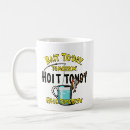 Köder heute, Haken morgen  Kaffeetasse