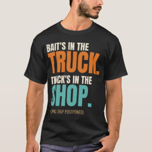 Köder ist im LKW, LKW ist in der Werkstatt T-Shirt