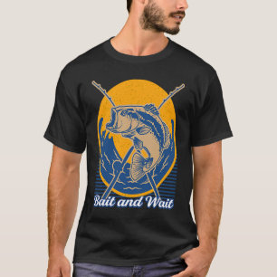 Köder und Warten Fischen Jagen Fischer Jäger See T-Shirt