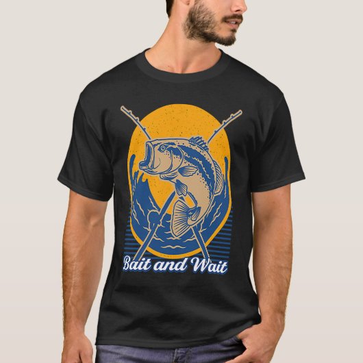 Köder und Warten Fischen Jagen Fischer Jäger See T-Shirt (Vorderseite)