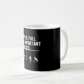 Köderdesign-Geschenk Das Leben ist voller wichtige Kaffeetasse (VorderseiteRechts)