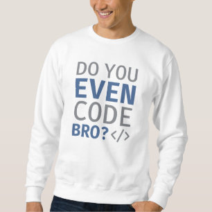 Kodieren Sie sogar Banner? Sweatshirt