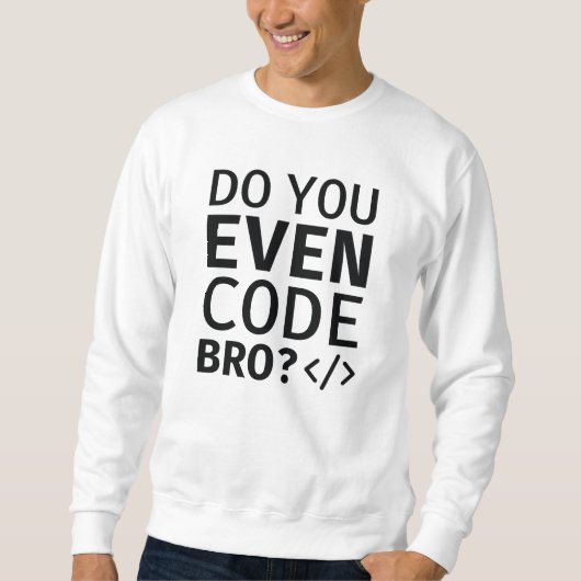 Kodieren Sie sogar Banner? Sweatshirt (Vorderseite)