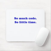 Kodieren Sie soviel so wenig Zeit Mousepad (Mit Mouse)