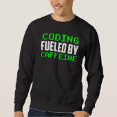 Kodierung durch Koffein-Redewendungen Coder-Code-P Sweatshirt (Vorderseite)